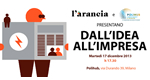 Dall’idea all’impresa, l’evento di L’arancia e Polihub